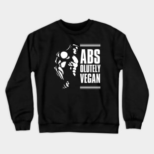 Absolutely Vegan Fitness Body Builder Pun Crewneck Sweatshirt